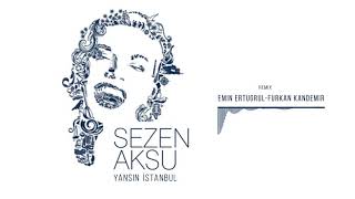 Sezen Aksu-Yansın İstanbul (Emin Ertugrul-Furkan Kandemir Remix) Resimi