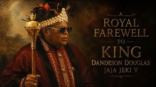 FUNERAL RITES OF LATE KING DANDESON DOUGALS JAJA JEKI V. 1942-2025