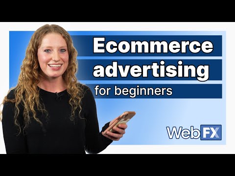 Ecommerce Advertising: How to Master Paid Ecommerce Marketing