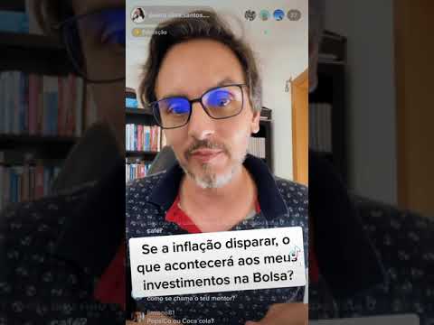 Se a inflação disparar, o que acontecerá aos meus investimentos na Bolsa?