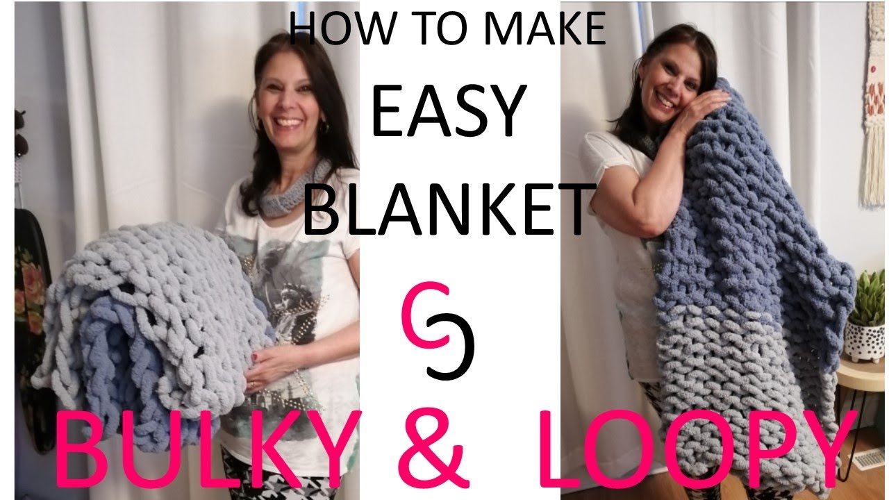 How to make an easy bulky and loopy blanket - YouTube