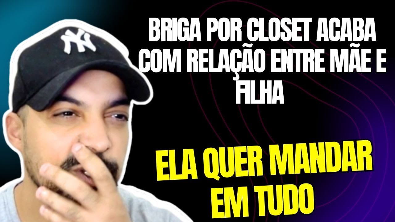 BRIGA por CLOSET Destrói Relação entre MÃE e FILHA .