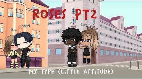 Roses PT2 my type  (little attitude) by bryce savage