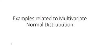 EXAMPLES OF MULTIVARIATE NORMAL DISTRIBUTION