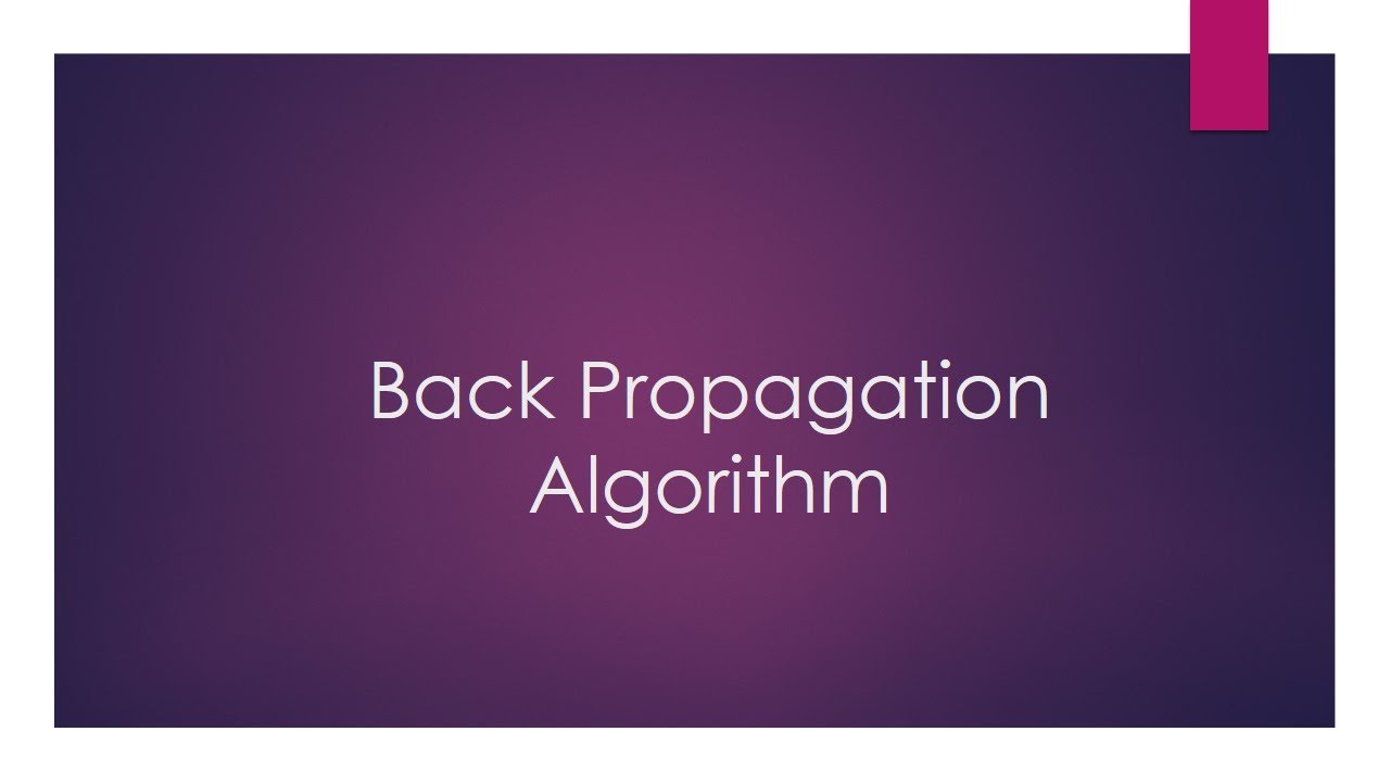 Backpropagation Algorithm - YouTube