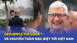 Ceo Apple Tim Cook Và Chuyến Thăm Đặc Biệt Tới Việt Nam