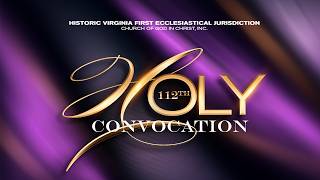 112TH Holy Convocation - Historic Virginia First Ecclesiastical Jurisdiction Church Of God In Christ