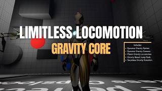 Limitless Locomotion System - Gravity Core | Unreal Engine 5.5+ Showcase