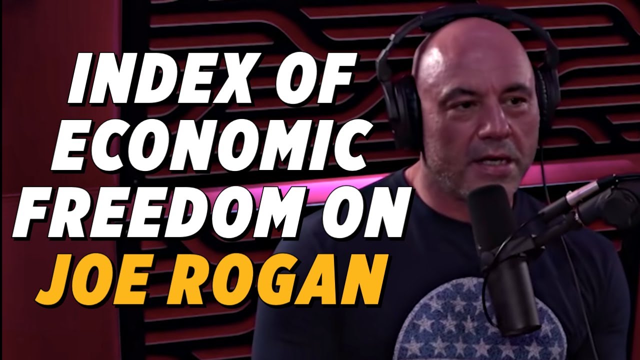 Heritage S Index Of Economic Freedom Cited On The Joe Rogan Experience Youtube