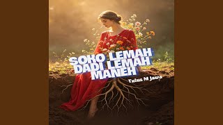 Soko Lemah Dadi Lemah Maneh