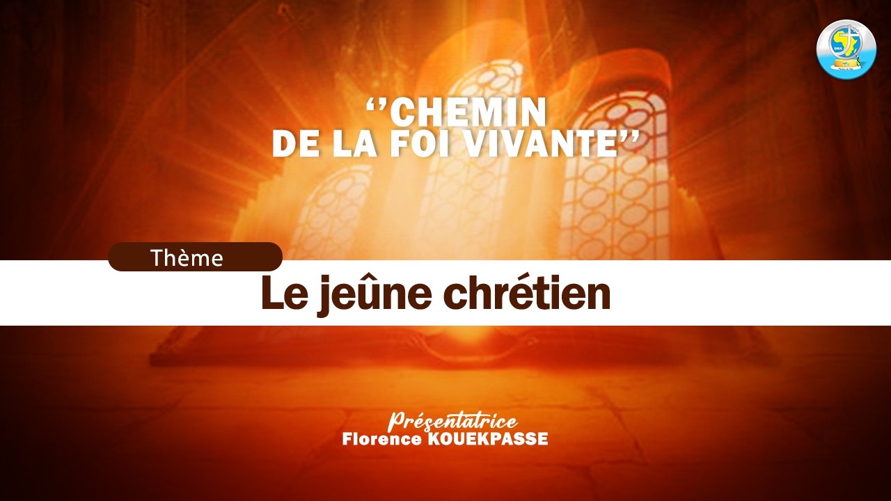 CHEMIN DE LA FOI VIVANTE: Thème « Le jeûne chrétien »
