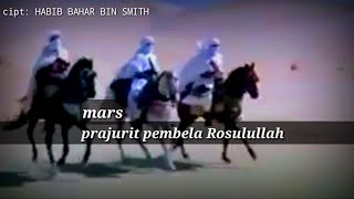 Terbaru..!!! Lirik Mars prajurit pembela ROSULULLAH ~ Cipt: Habib Bahar Bin Smith