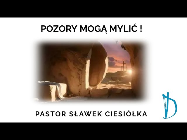 Pozory mogą mylić - pastor Sławek Ciesiółka