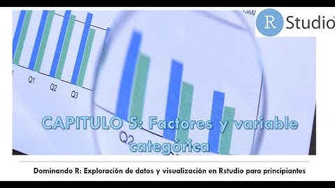 Capítulo 5: Factores y variable categorica | Dominando R Exploración de datos y visualización Begin