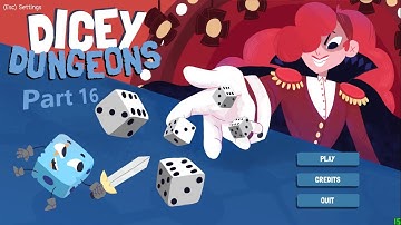 Pippa, Duchess of Dice (Dicey Dungeons Part 16) [NO COMMENTARY]