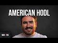 Bitcoin  were still early with american hodl