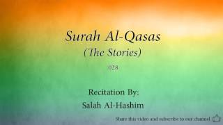 Surah Al Qasas The Stories   028   Salah Al Hashim   Quran Audio