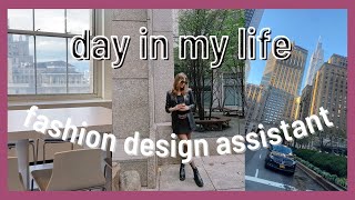 DAY IN MY LIFE AS A FASHION DESIGN ASSISTANT IN NYC