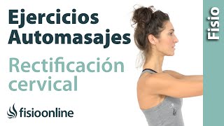 Rectificación cervical  Ejercicios, automasajes y estiramientos para aliviar el dolor