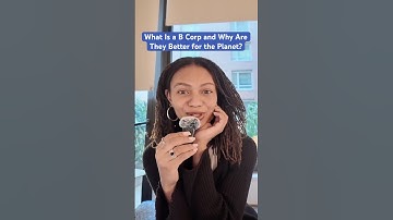 What Is a B Corp and Why Are They Better for the Planet? 🌏🎥 @GreenGirlLeahT