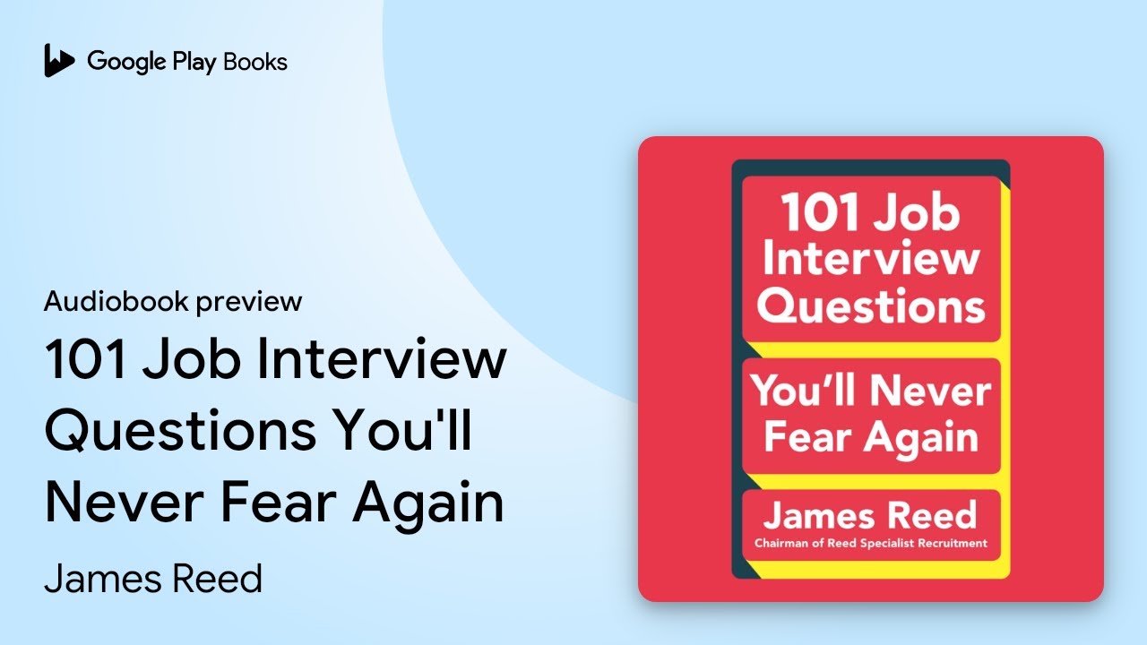 101 Job Interview Questions You'll Never Fear… by James Reed ...