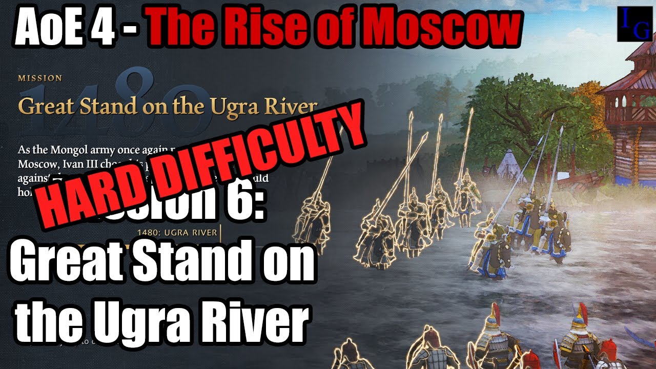 Great Stand on the Ugra River HARD DIFFICULTY Guide - Rise of Moscow Mission 6 | Age of Empires IV
