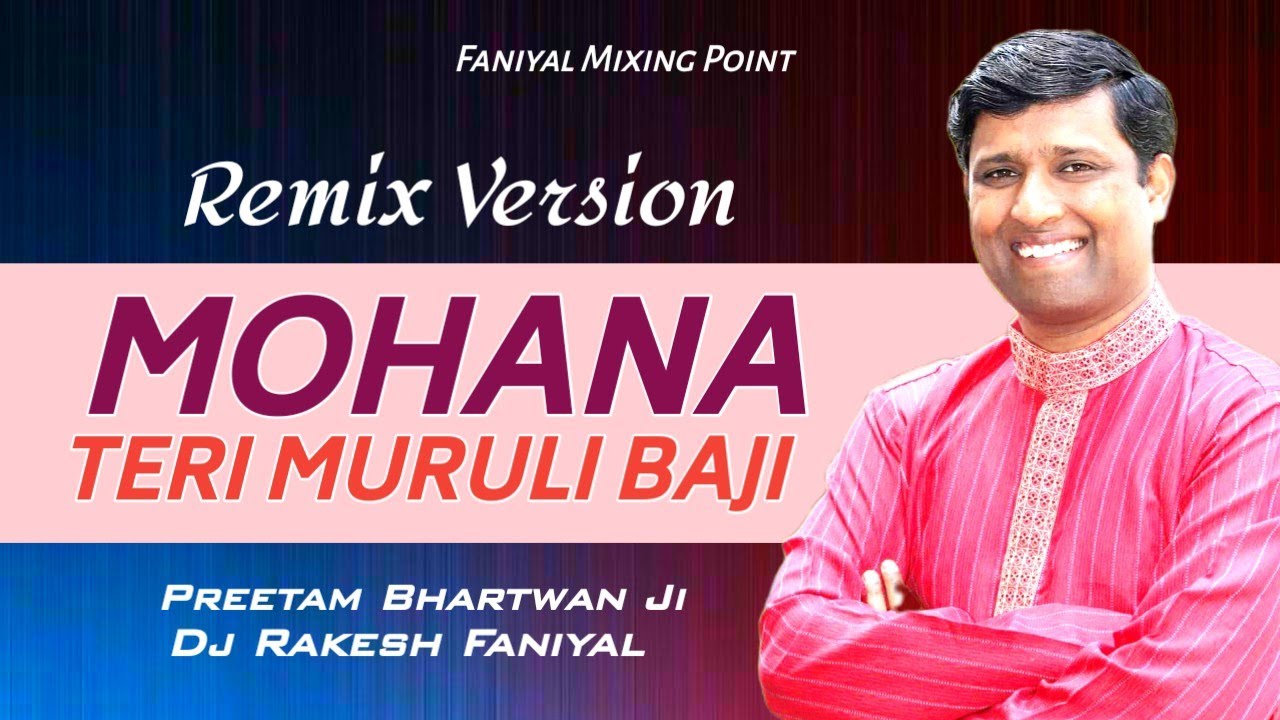 Mohana Teri Muruli Baji Dj Remix  Dr Preetam Bhartwan Old Song  Remix VERSION  Dj Rakesh Faniyal