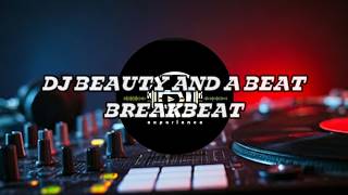 DJ BEAUTY AND A BEAT REMIX {BREAKBEAT} DUGEM FULL BASS