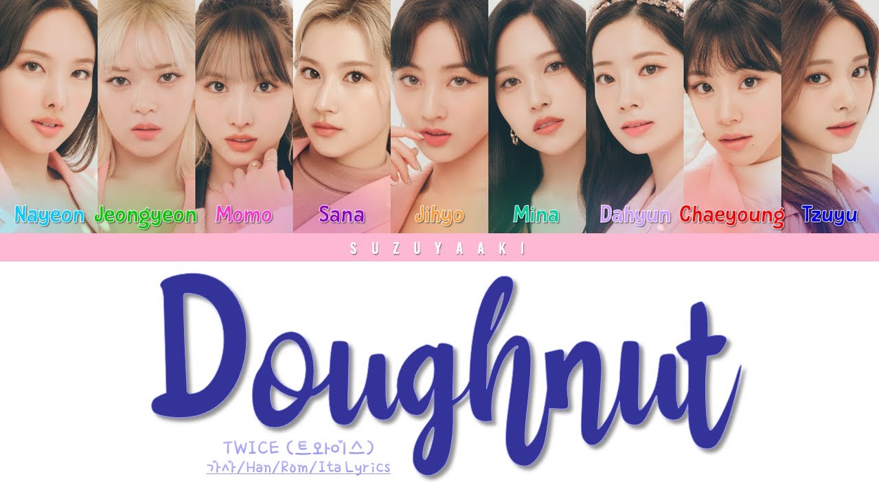 [RICHIESTA] TWICE (트와이스) “Doughnut” Lyrics [Color Coded Lyrics Kan