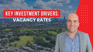 Vacancy Rates - Key Investment Driver