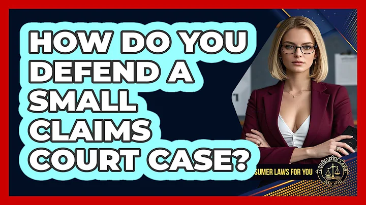 How Do You Defend A Small Claims Court Case? - Consumer Laws For You