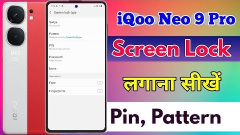 iqoo neo 9 pro me lock kaise lagaye, iqoo neo 9 pro me screen lock kaise lagaye