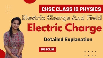 Class 12 physics chapter 1 Electric Charge And Field | Electric Charge | CHSE Hub (MatSci Odia)