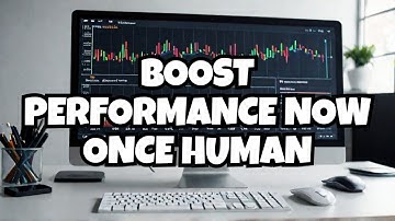 BOOST PERFORMANCE NOW ONCE HUMAN