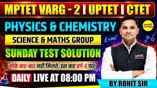 MPTET PATRATA VARG 2 EXAM 2026 PHYSICS CHEMISTRY SCIENCE MATHS SUNDAY TEST SOLUTION BY ROHIT SIR