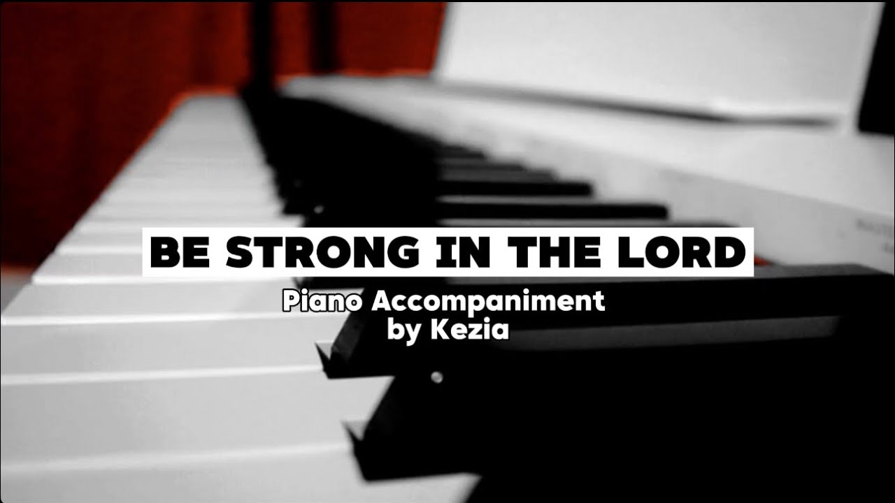 Be Strong in the Lord (The Wilds) | Piano Accompaniment by Kezia Eve