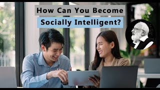 How Can You Become Socially Intelligent?