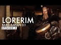 LoreRim 3.1 - BARD-BARIAN - Ep 3