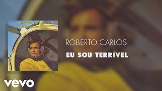 Roberto Carlos - Eu Sou Terrível (Áudio Oficial)