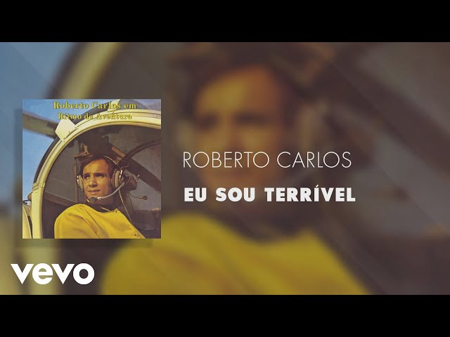 Roberto Carlos - Eu Sou Terrível