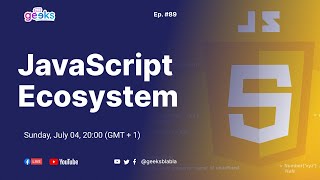 #89 -  JavaScript Ecosystem