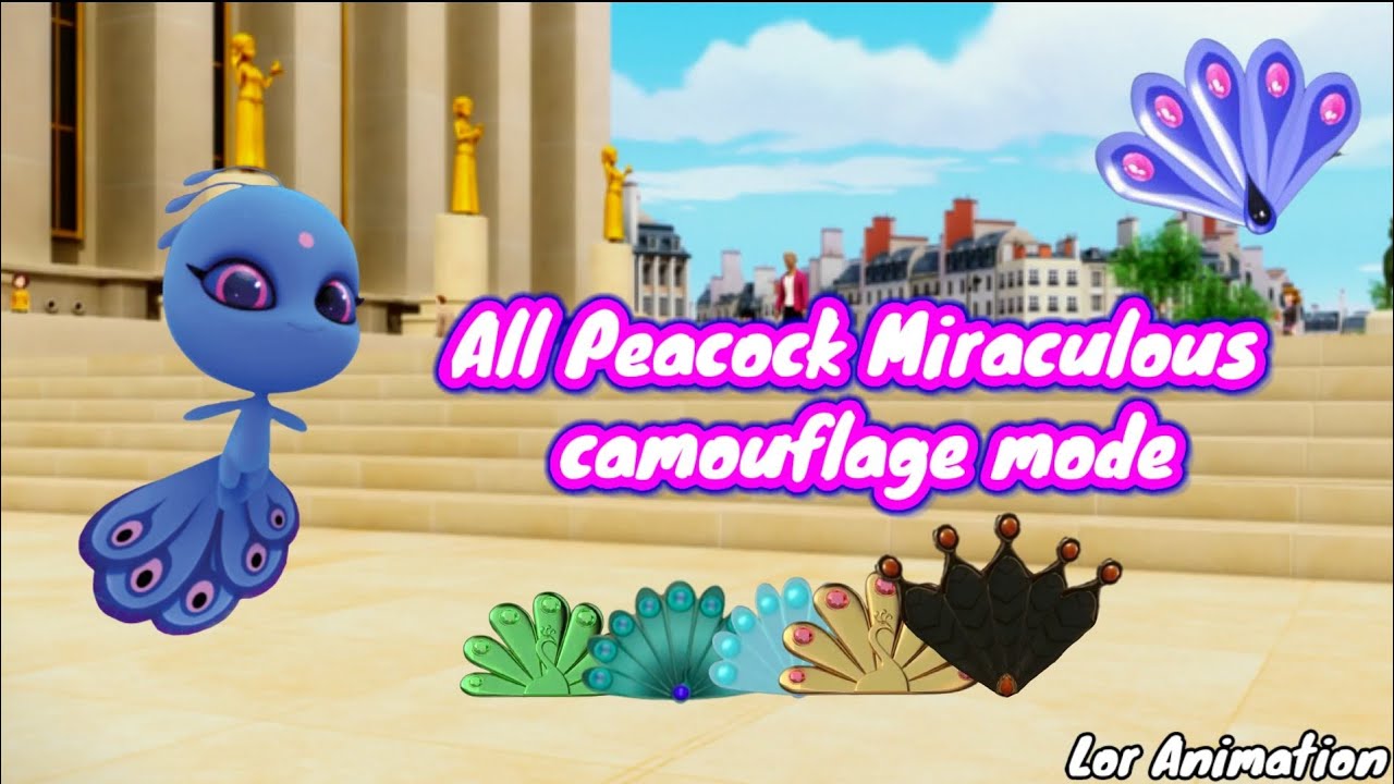 All Peacock Miraculous Camouflage Mode Miraculous Ladybug Catnoir Youtube