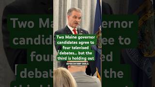 7/22 Two Maine governor candidates agree to four televised debates... but the third is holding out