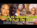 IRO LA PA MO BABA IJESHA TI O FI DI ERO EWON NIGBA YEN ABURO PRINCESS PADA JEWO Kokoroalate Yoruba IRO LA PA MO BABA IJESHA TI O FI DI ERO EWON NIGBA YEN ABURO PRINCESS PADA JEWO Kokoroalate Yoruba