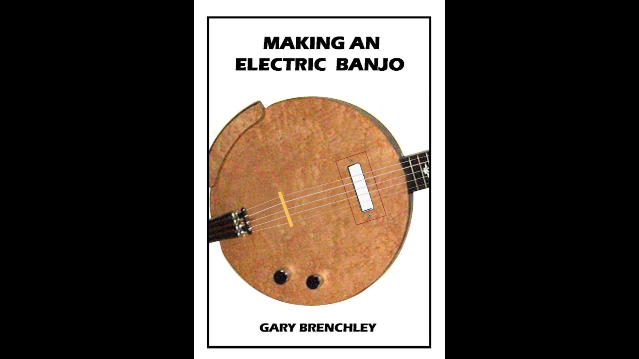 ELECTRIC 5 STRING BANJO MAKING YouTube