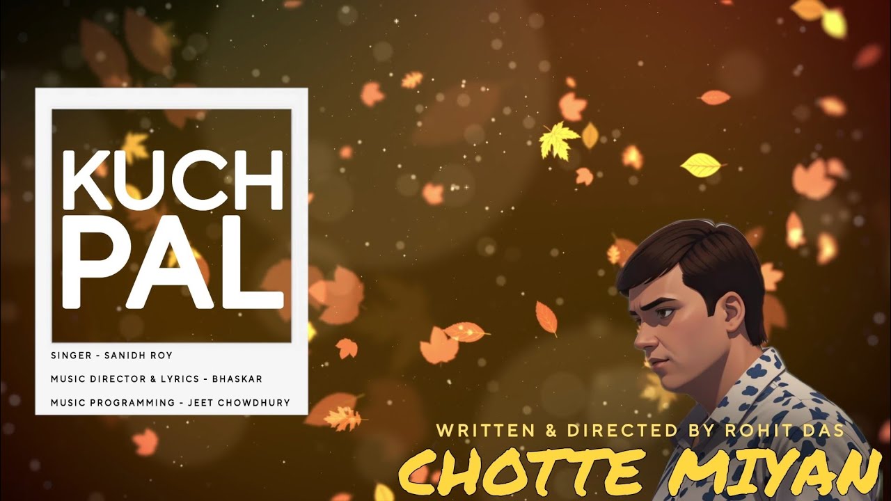 Kuch Pal (Lyrical Video) | Chotte Miyan | Bhaskar | Sanidh Roy (