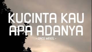 once mekel - kucinta kau apa adanya - pop lirik