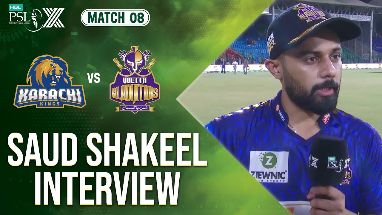 Saud Shakeel Interview | Karachi Kings vs Quetta Gladiators | Match 8 | HBL PSL X | M2M1A