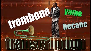 How to Play the becane yame trombone transcription [ TROMBONE SHEET MUSIC ]