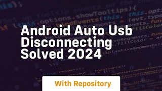 Android auto usb disconnecting solved 2024